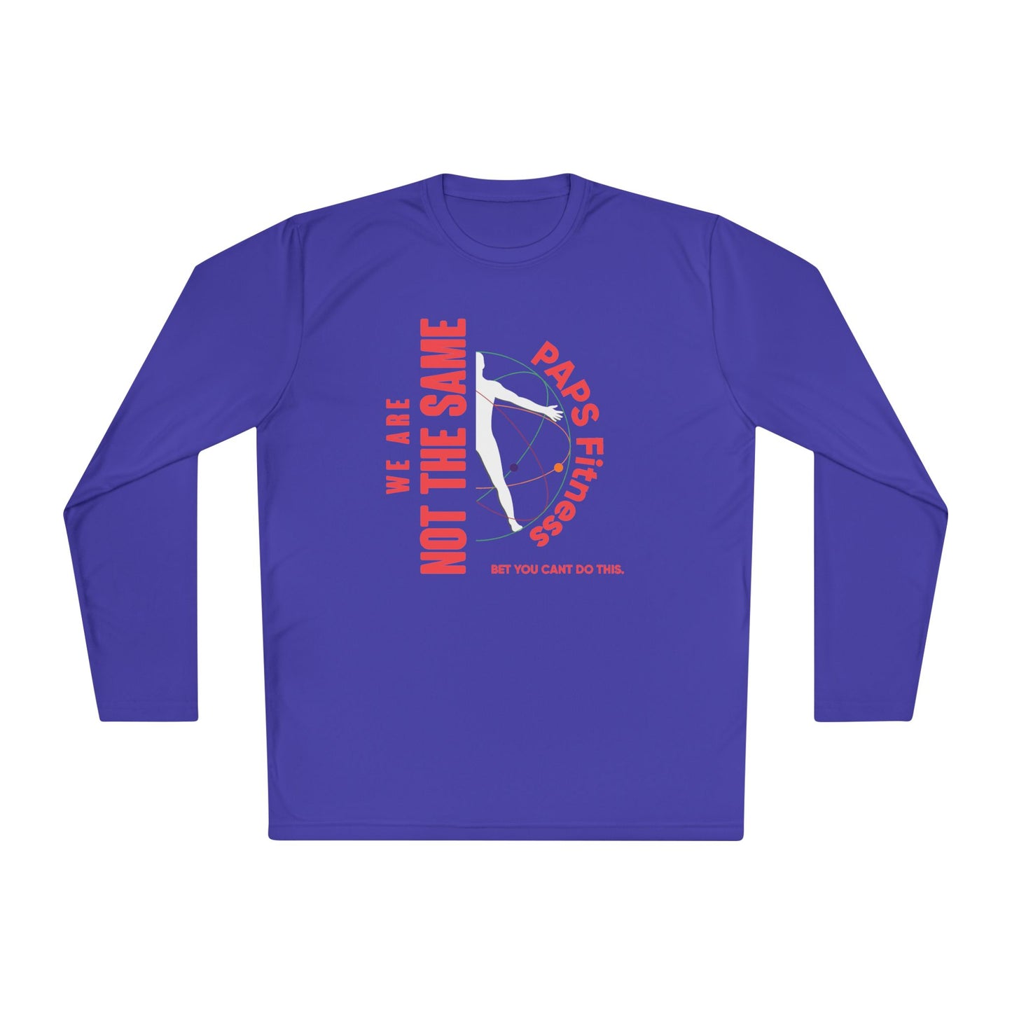 Unisex Performance Long Sleeve - We Are Not The Same -  PAPS FITNESS