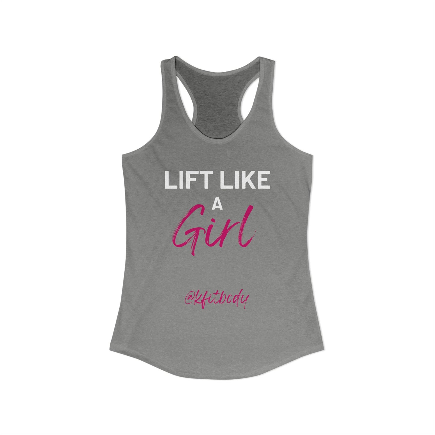 Ladies Racerback Tank - Lift Like a Girl - K Fit Body