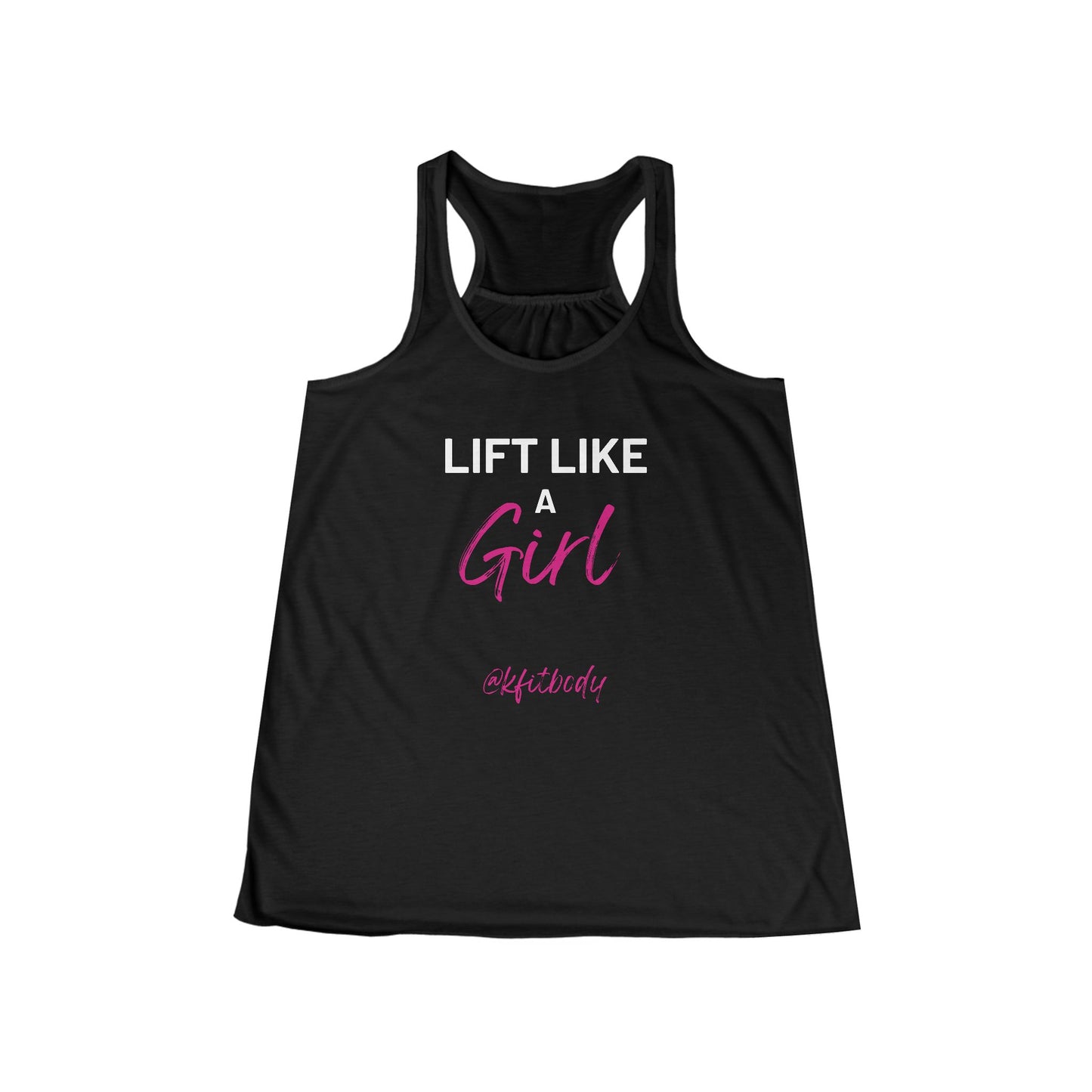 Ladies Flowy Racerback Tank - Lift Like a Girl - K Fit Body