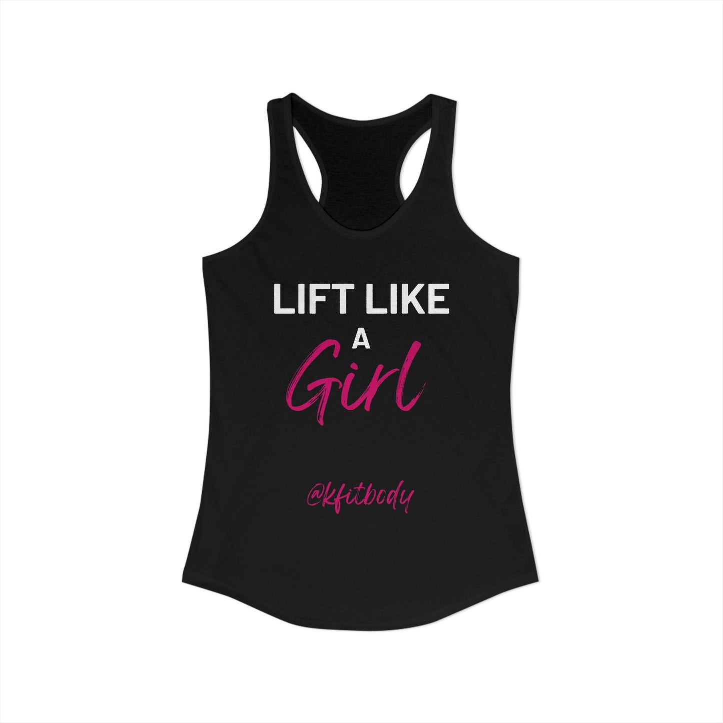Ladies Racerback Tank - Lift Like a Girl - K Fit Body