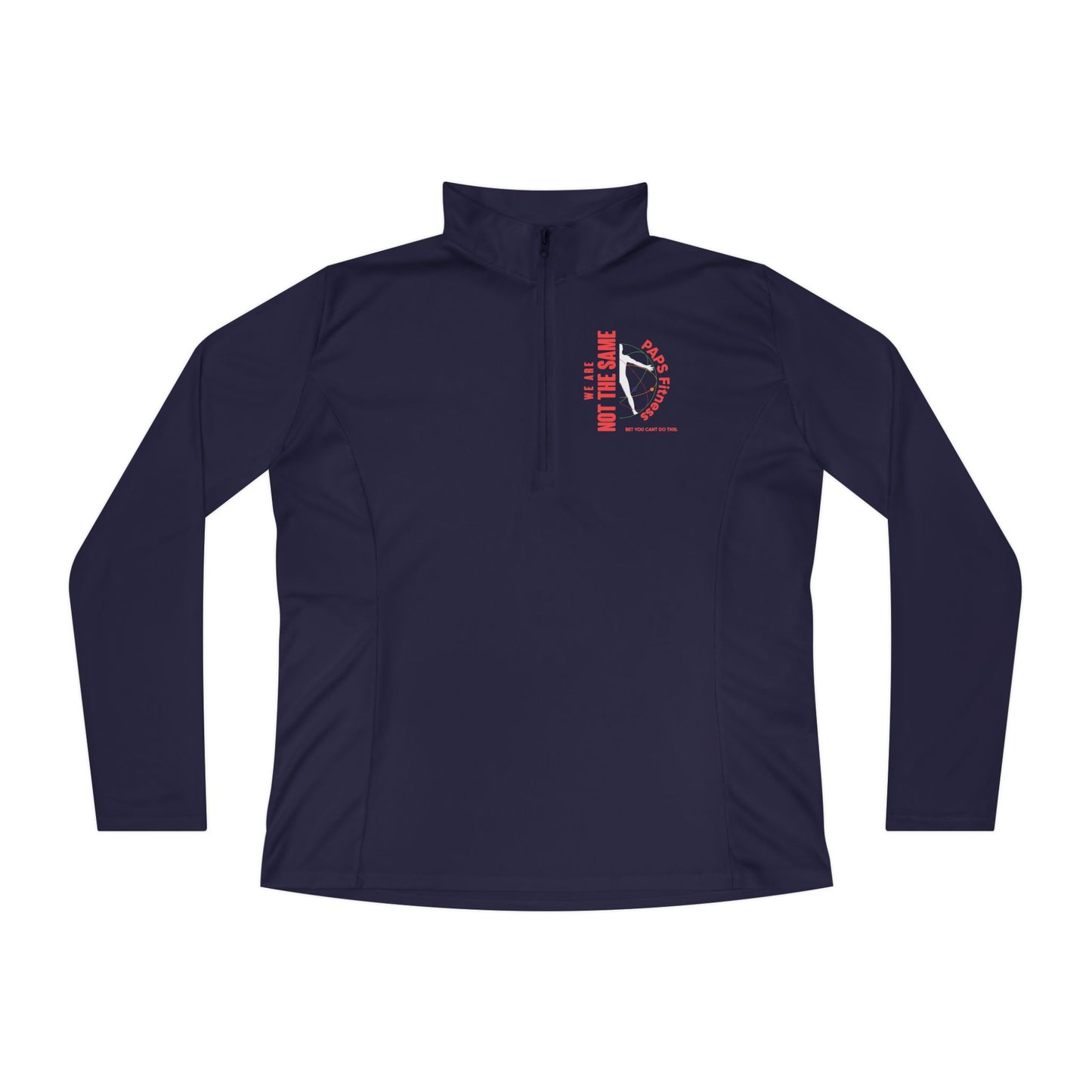 Ladies’ Quarter-Zip Pullover - We Are Not The Same -  PAPS FITNESS